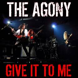 The Agony : Give It to Me